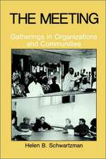 The Meeting: Gatherings in Organizations and Communities