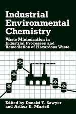 Industrial Environmental Chemistry: Waste Minimization in Industrial Processes and Remediation of Hazardous Waste