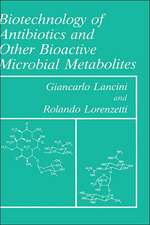 Biotechnology of Antibiotics and Other Bioactive Microbial Metabolites