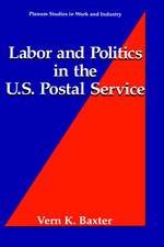 Labor and Politics in the U.S. Postal Service