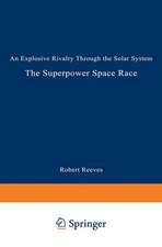 The Superpower Space Race: An Explosive Rivalry through the Solar System