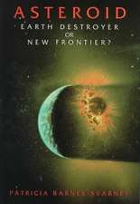 Asteroid: Earth Destroyer or New Frontier?