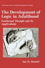 The Development of Logic in Adulthood: Postformal Thought and Its Applications