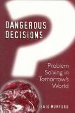 Dangerous Decisions: Problem Solving in Tomorrow's World