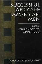 Successful African-American Men: From Childhood to Adulthood