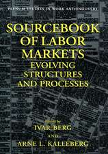 Sourcebook of Labor Markets: Evolving Structures and Processes