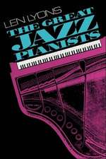 The Great Jazz Pianists: Speaking Of Their Lives And Music