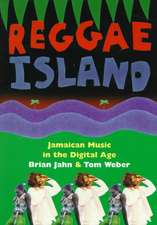 Reggae Island: Jamaican Music In The Digital Age