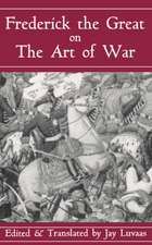 Frederick The Great On The Art Of War