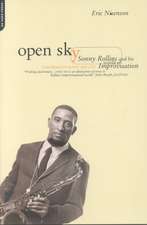 Open Sky: Sonny Rollins And His World Of Improvisation