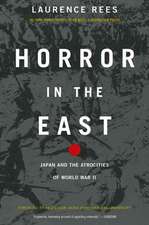 Horror In The East: Japan And The Atrocities Of World War 2