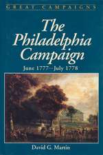 The Philadelphia Campaign: June 1777- July 1778