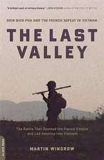 The Last Valley: Dien Bien Phu and the French Defeat in Vietnam