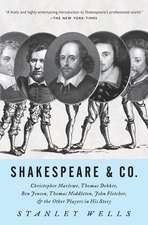 Shakespeare & Co.: Christopher Marlowe, Thomas Dekker, Ben Jonson, Thomas Middleton, John Fletcher and the Other Players in His Story