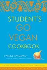 Student's Go Vegan Cookbook: 125 Quick, Easy, Cheap and Tasty Vegan Recipes