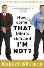 How Come That Idiot's Rich and I'm Not?: The Untold Story of the Frost/Nixon Interviews