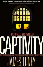 Captivity: 118 Days in Iraq and the Struggle for a World Without War