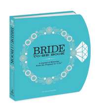 The Bride-To-Be Book: A Journal of Memories from the Proposal to 