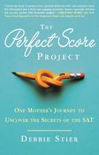 The Perfect Score Project: One Mother's Journey to Uncover the Secrets of the SAT