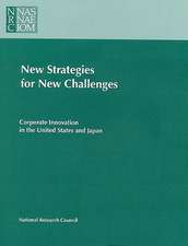 New Strategies for New Challenges: Corporate Innovation in the United States and Japan