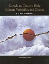 Decade-To-Century-Scale Climate Variability and Change