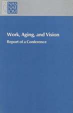 Work, Aging, and Vision: Report of a Conference