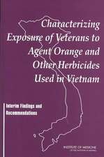 Characterizing Exposure of Veterans to Agent Orange and Other Herbicides Used in Vietnam