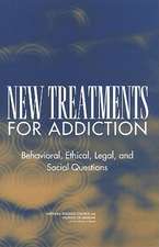 New Treatments for Addiction: Behavioral, Ethical, Legal, and Social Questions