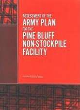 Assessment of the Army Plan for the Pine Bluff Non-Stockpile Facility