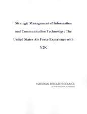 Strategic Management of Information and Communication Technology: The United States Air Force Experience with Y2K