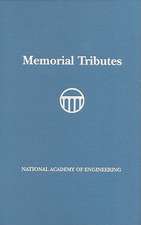 Memorial Tributes, Volume 14: National Academy of Engineering of the United States of America