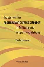 Treatment for Posttraumatic Stress Disorder in Military and Veteran Populations: Final Assessment