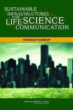 Sustainable Infrastructure for Life Science Communication: Workshop Summary