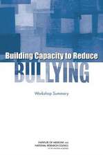 Building Capacity to Reduce Bullying: Workshop Summary