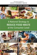 A National Strategy to Reduce Food Waste at the Consumer Level