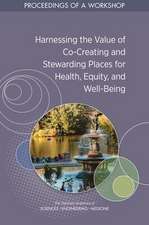 Harnessing the Value of Co-Creating and Stewarding Places for Health, Equity, and Well-Being