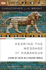 Hearing the Message of Habakkuk: Living by Faith in a Violent World