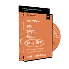 Pray First Study Guide with DVD: The Transformative Power of a Life Built on Prayer