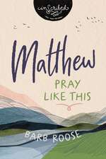 Matthew: Pray Like This