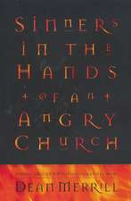 Sinners in the Hands of an Angry Church: Finding a Better Way to Influence Our Culture