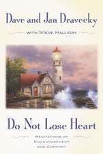 Do Not Lose Heart: Meditations of Encouragement and Comfort