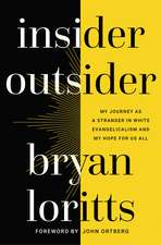 Insider Outsider: My Journey as a Stranger in White Evangelicalism and My Hope for Us All