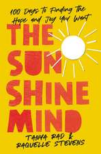 The Sunshine Mind: 100 Days to Finding the Hope and Joy You Want