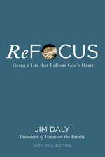 ReFocus: Living a Life that Reflects God's Heart