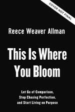 This Is Where You Bloom