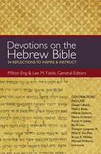 Devotions on the Hebrew Bible: 54 Reflections to Inspire and Instruct