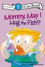 Mommy May I Hug the Fish: Biblical Values, Level 1