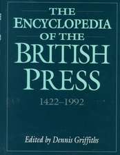 The Encyclopedia of the British Press, 1422-1992