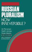 Russian Pluralism: Now Irreversible?