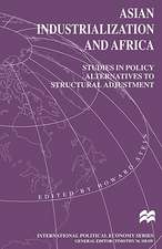 Asian Industrialization and Africa: Studies in Policy Alternatives to Structural Adjustment